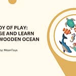 The Joy of Play: Engage and Learn with Wooden Ocean Toys